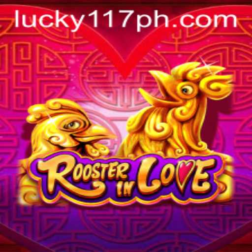 RoosterInLove: A Captivating Gaming Experience with 117PH.COM